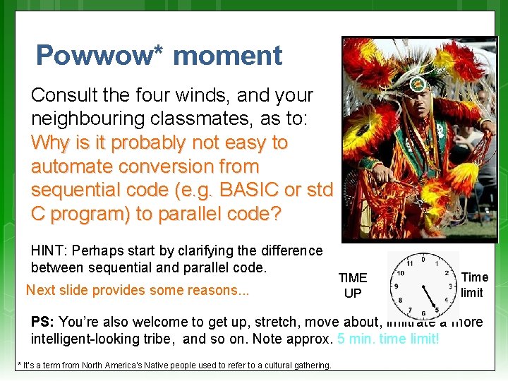 Powwow* moment Consult the four winds, and your neighbouring classmates, as to: Why is