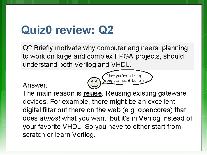 Quiz 0 review: Q 2 Briefly motivate why computer engineers, planning to work on