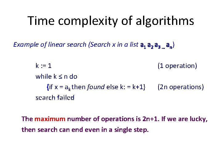 Time complexity of algorithms Example of linear search (Search x in a list a