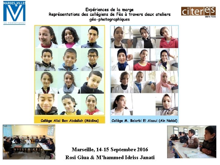 Marseille, 14 -15 Septembre 2016 Rosi Giua & M’hammed Idriss Janati 