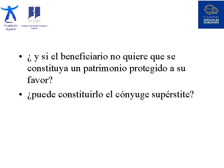  • ¿ y si el beneficiario no quiere que se constituya un patrimonio