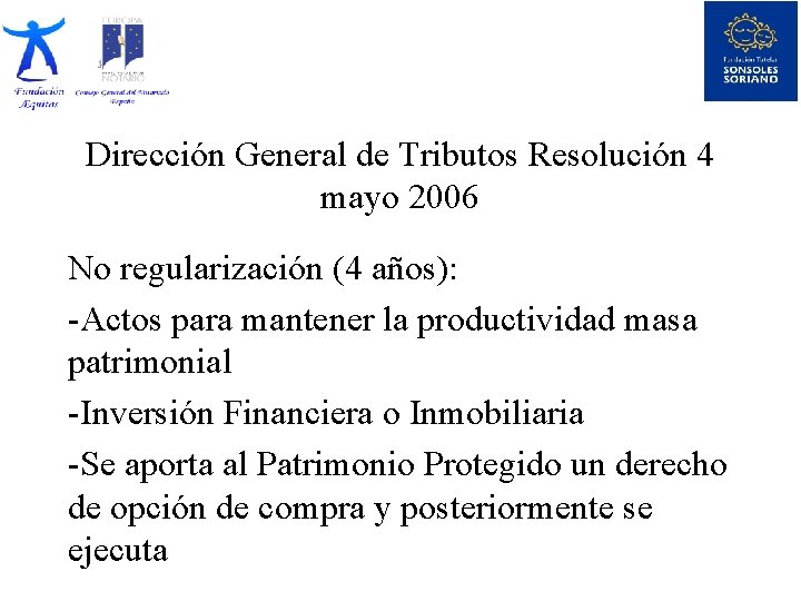 Dirección General de Tributos Resolución 4 mayo 2006 No regularización (4 años): -Actos para