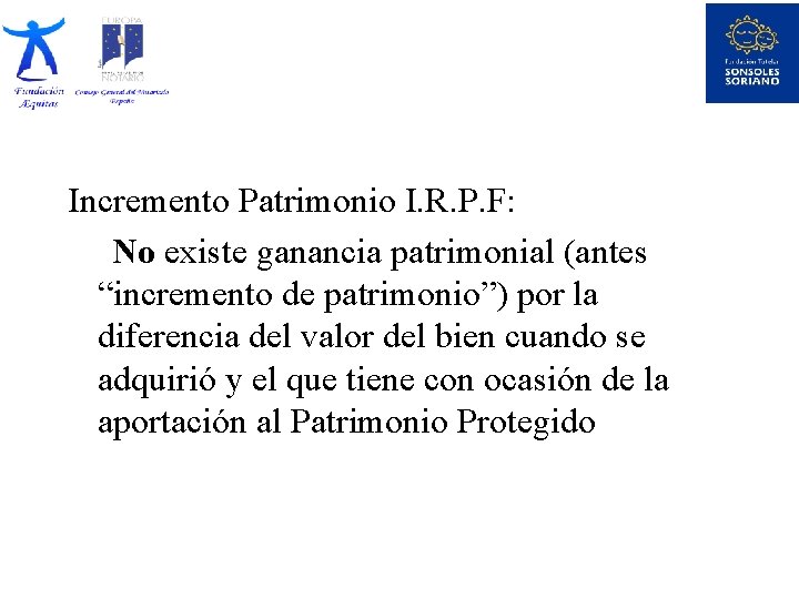 Incremento Patrimonio I. R. P. F: No existe ganancia patrimonial (antes “incremento de patrimonio”)