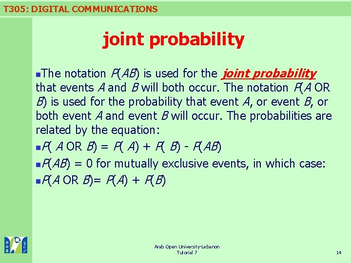 T 305: DIGITAL COMMUNICATIONS joint probability The notation P(AB) is used for the joint