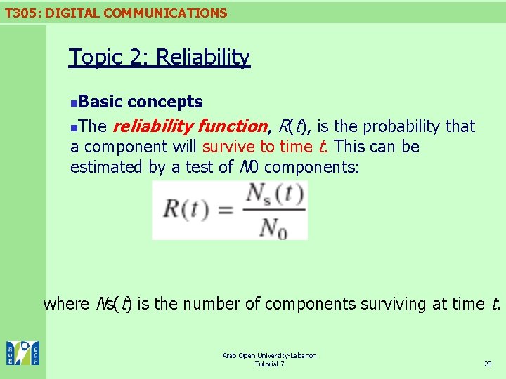 T 305: DIGITAL COMMUNICATIONS Topic 2: Reliability Basic concepts n. The reliability function, R(t),