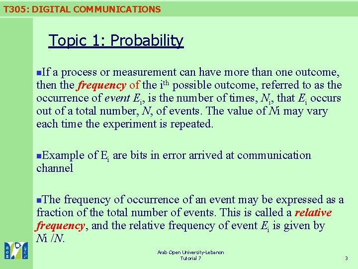 T 305: DIGITAL COMMUNICATIONS Topic 1: Probability If a process or measurement can have