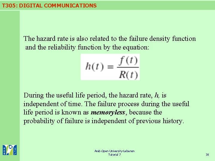 T 305: DIGITAL COMMUNICATIONS The hazard rate is also related to the failure density