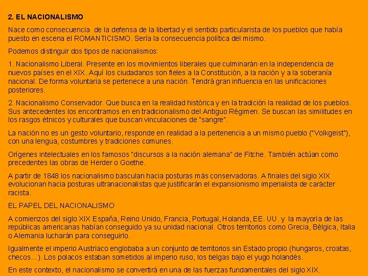 2. EL NACIONALISMO Nace como consecuencia de la defensa de la libertad y el