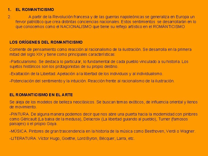1. EL ROMANTICISMO 2. A partir de la Revolución francesa y de las guerras