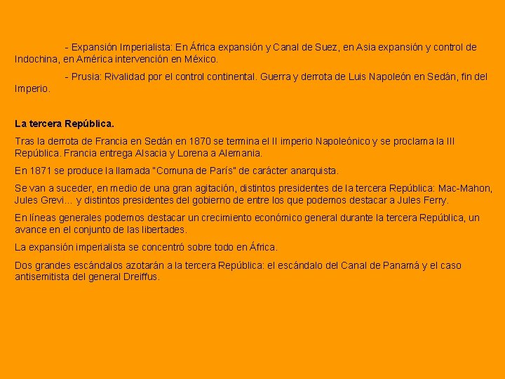 - Expansión Imperialista: En África expansión y Canal de Suez, en Asia expansión y