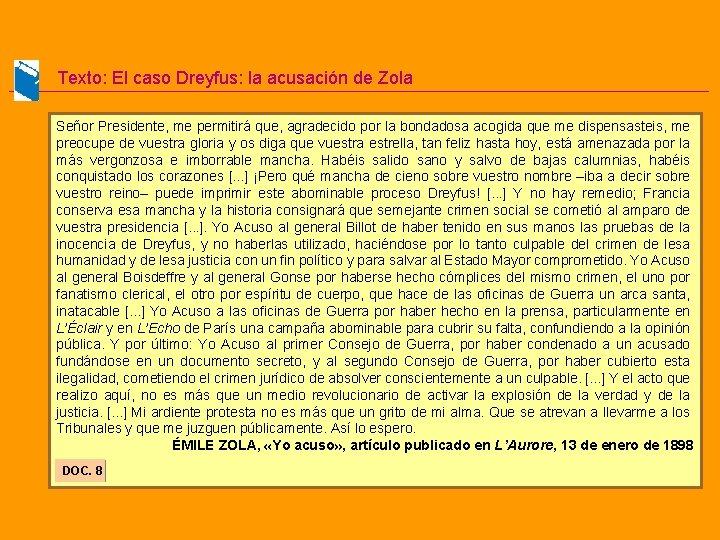 Texto: El caso Dreyfus: la acusación de Zola Señor Presidente, me permitirá que, agradecido