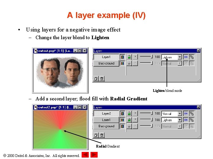 A layer example (IV) • Using layers for a negative image effect – Change