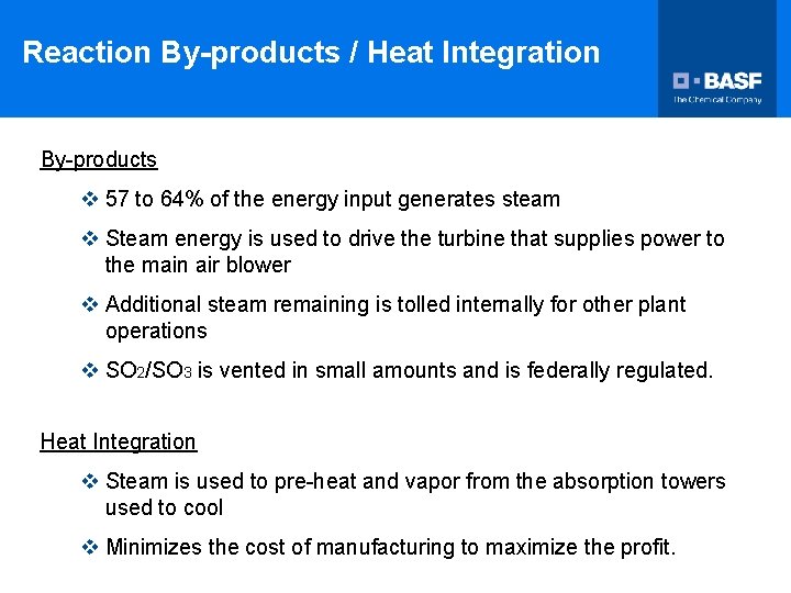 Reaction By-products / Heat Integration By-products v 57 to 64% of the energy input