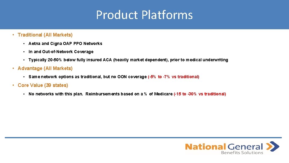 Product Platforms • Traditional (All Markets) • Aetna and Cigna OAP PPO Networks •