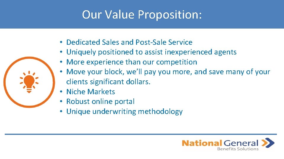 Our Value Proposition: Dedicated Sales and Post-Sale Service Uniquely positioned to assist inexperienced agents