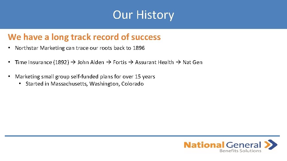 Our History We have a long track record of success • Northstar Marketing can