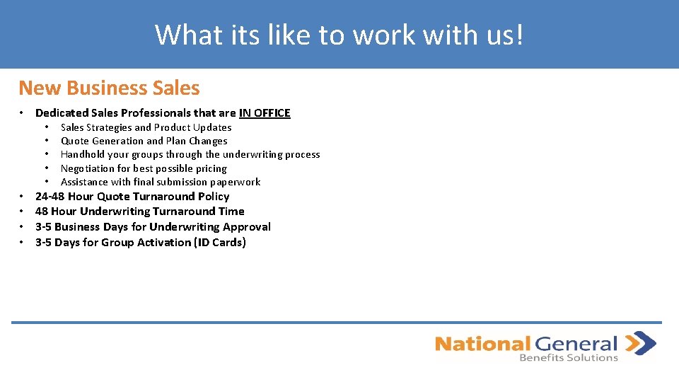 What its like to work with us! New Business Sales • Dedicated Sales Professionals