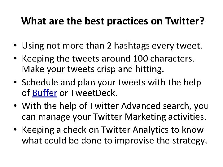  What are the best practices on Twitter? • Using not more than 2