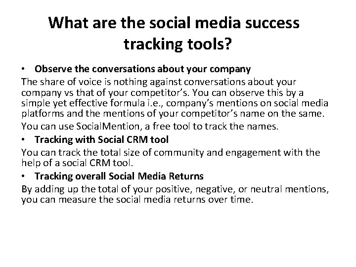 What are the social media success tracking tools? • Observe the conversations about your
