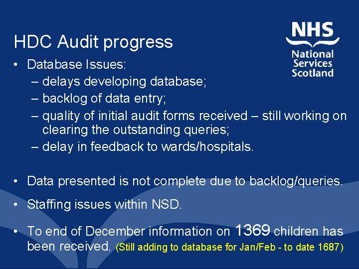 HDC Audit progress • Database Issues: – delays developing database; – backlog of data HDC Audit progress • Database Issues: – delays developing database; – backlog of data