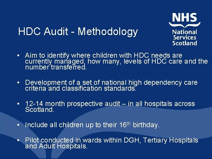 HDC Audit - Methodology • Aim to identify where children with HDC needs are HDC Audit - Methodology • Aim to identify where children with HDC needs are