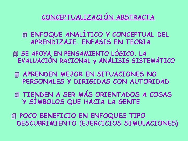 CONCEPTUALIZACIÓN ABSTRACTA 4 ENFOQUE ANALÍTICO Y CONCEPTUAL DEL APRENDIZAJE. ENFASIS EN TEORIA 4 SE