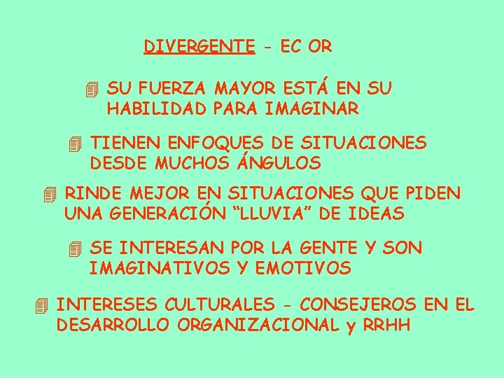 DIVERGENTE - EC OR 4 SU FUERZA MAYOR ESTÁ EN SU HABILIDAD PARA IMAGINAR