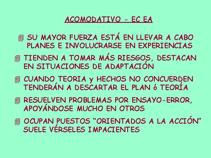 ACOMODATIVO - EC EA 4 SU MAYOR FUERZA ESTÁ EN LLEVAR A CABO PLANES