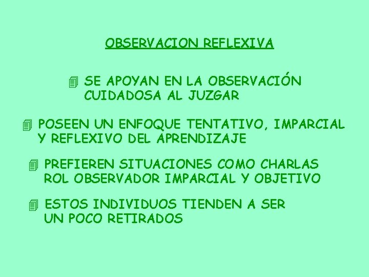 OBSERVACION REFLEXIVA 4 SE APOYAN EN LA OBSERVACIÓN CUIDADOSA AL JUZGAR 4 POSEEN UN