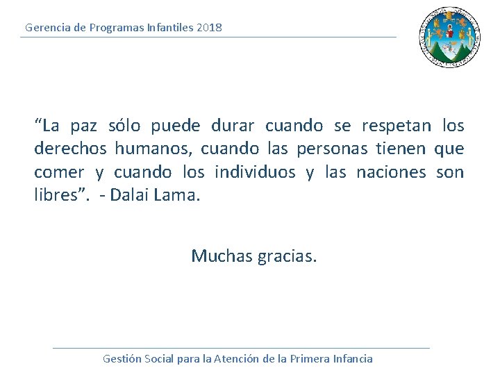 Gerencia de Programas Infantiles 2018 “La paz sólo puede durar cuando se respetan los