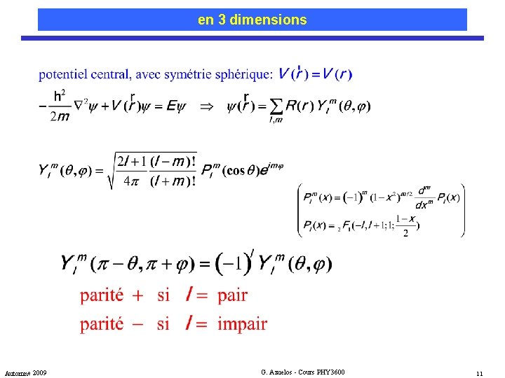 en 3 dimensions Automne 2009 G. Azuelos - Cours PHY 3600 11 