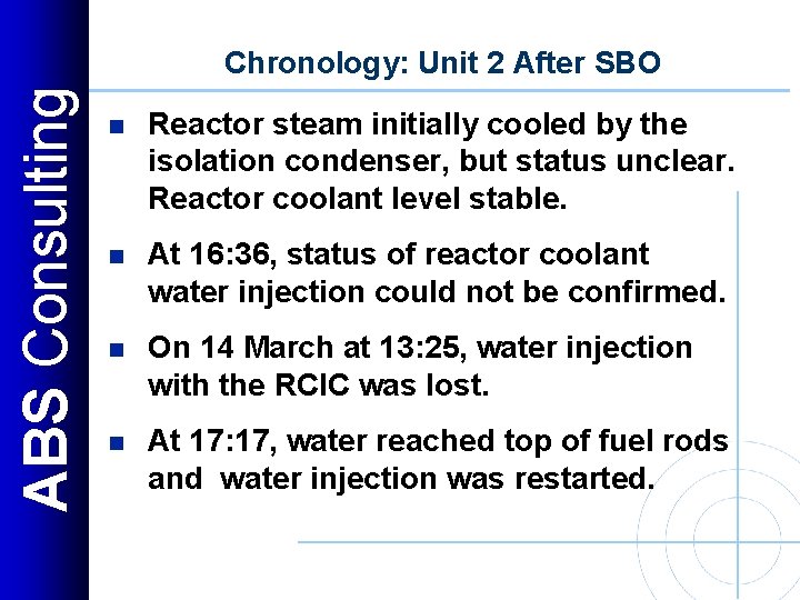 ABS Consulting Chronology: Unit 2 After SBO n Reactor steam initially cooled by the