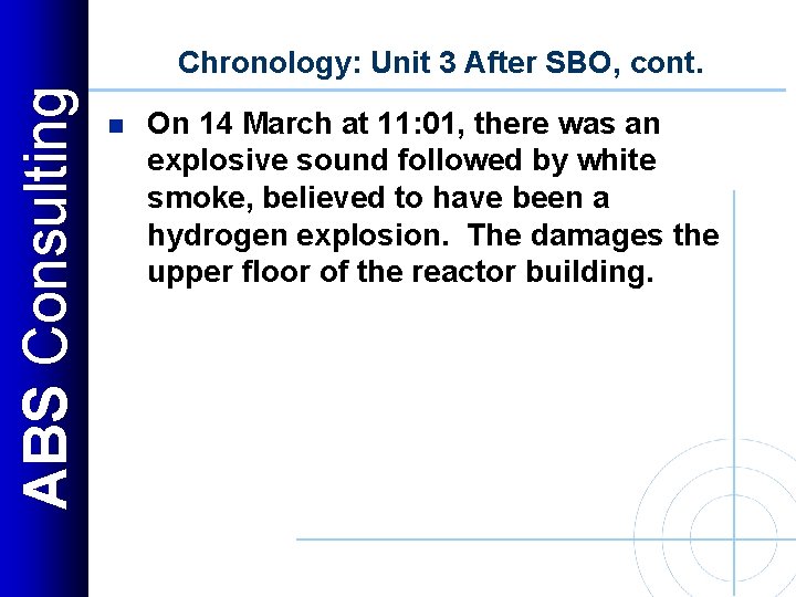 ABS Consulting Chronology: Unit 3 After SBO, cont. n On 14 March at 11: