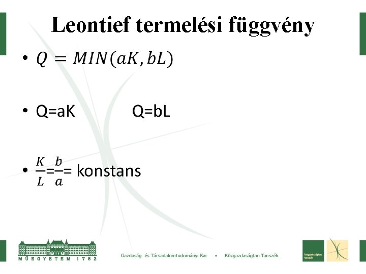 Leontief termelési függvény • Leontief termelési függvény •