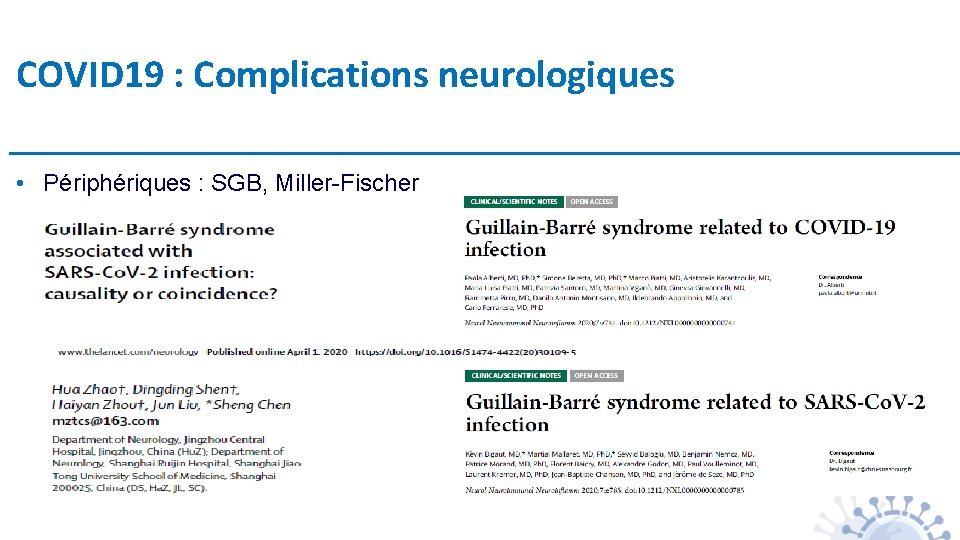 COVID 19 : Complications neurologiques • Périphériques : SGB, Miller-Fischer 