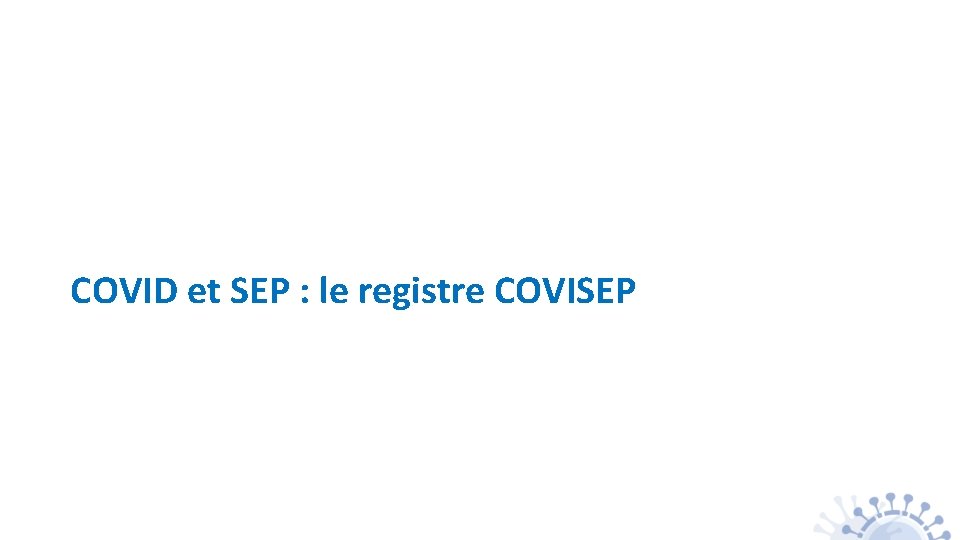 COVID et SEP : le registre COVISEP 