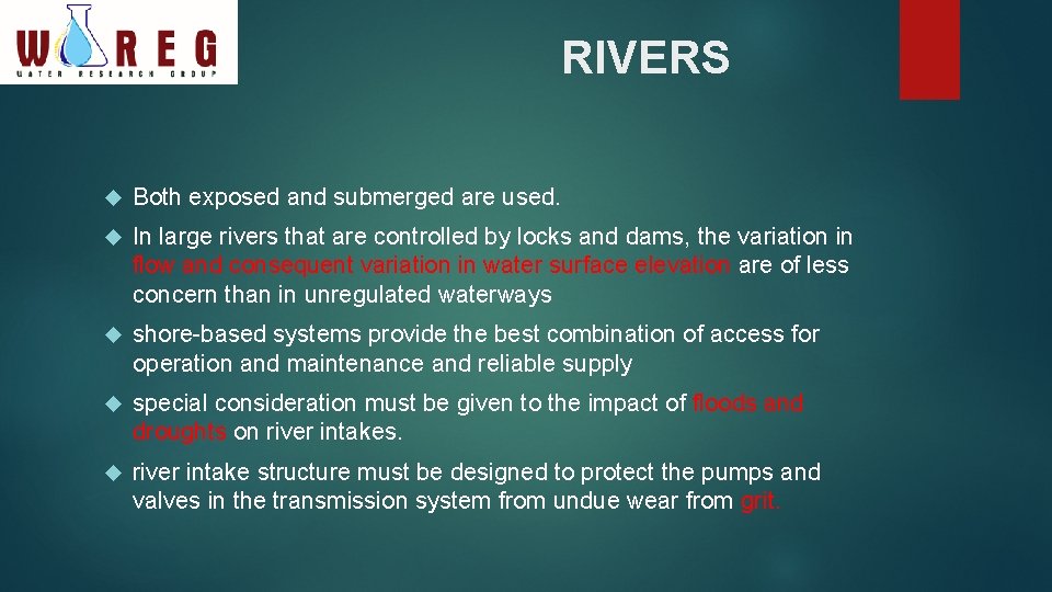 RIVERS Both exposed and submerged are used. In large rivers that are controlled by