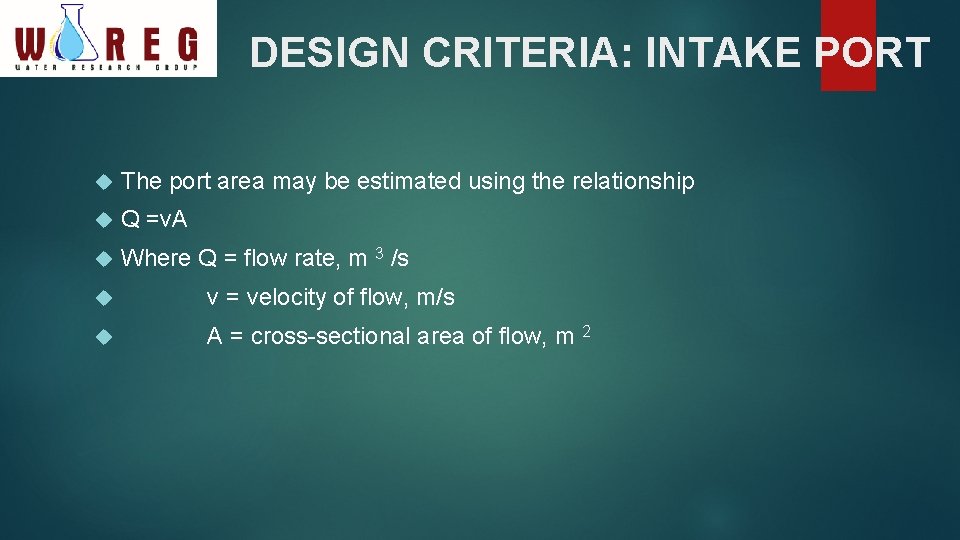 DESIGN CRITERIA: INTAKE PORT The port area may be estimated using the relationship Q