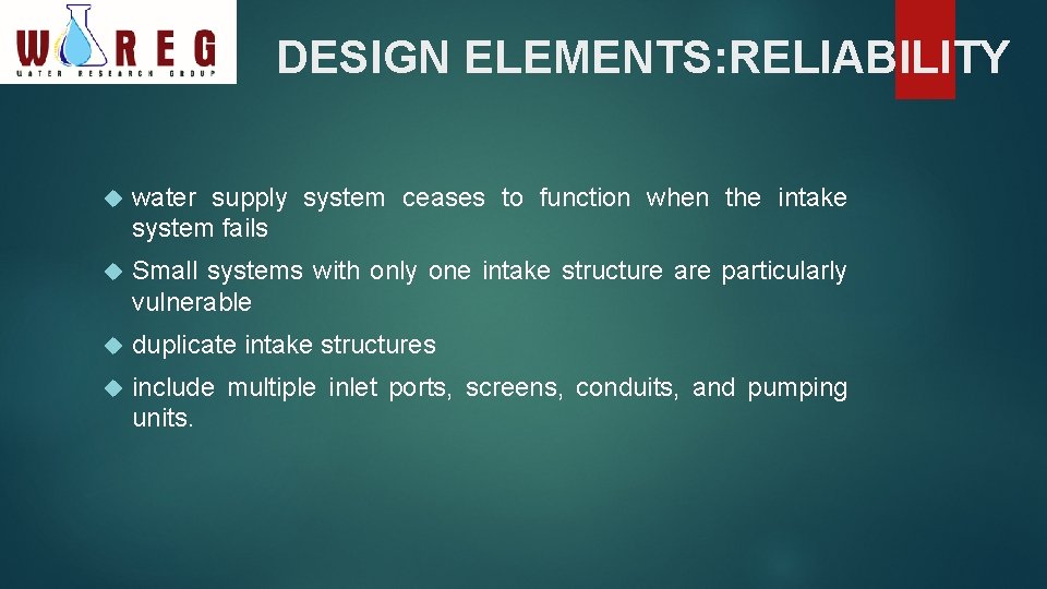 DESIGN ELEMENTS: RELIABILITY water supply system ceases to function when the intake system fails