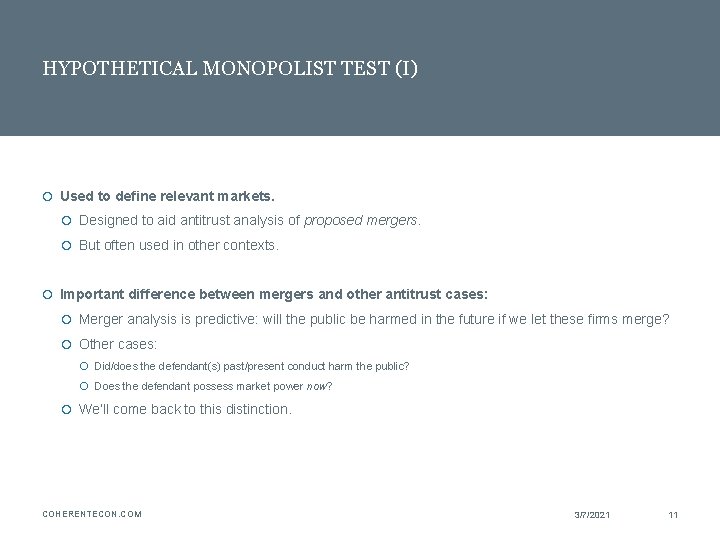 HYPOTHETICAL MONOPOLIST TEST (I) Used to define relevant markets. Designed to aid antitrust analysis