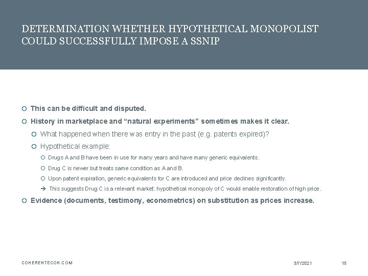 DETERMINATION WHETHER HYPOTHETICAL MONOPOLIST COULD SUCCESSFULLY IMPOSE A SSNIP This can be difficult and