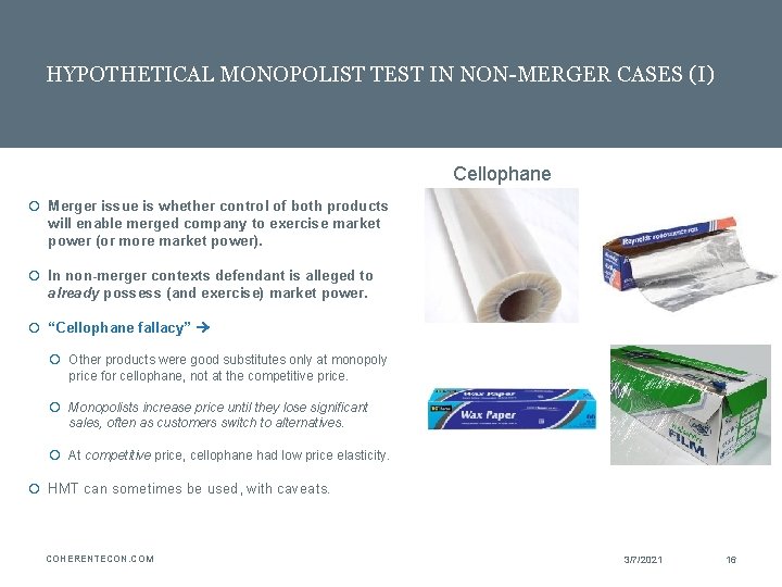 HYPOTHETICAL MONOPOLIST TEST IN NON-MERGER CASES (I) Cellophane Merger issue is whether control of