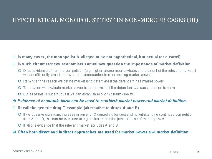 HYPOTHETICAL MONOPOLIST TEST IN NON-MERGER CASES (III) In many cases, the monopolist is alleged