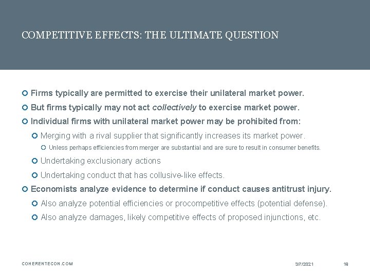 COMPETITIVE EFFECTS: THE ULTIMATE QUESTION Firms typically are permitted to exercise their unilateral market