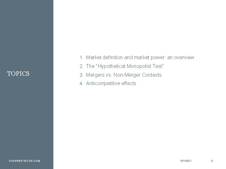 1. Market definition and market power: an overview 2. The “Hypothetical Monopolist Test” TOPICS