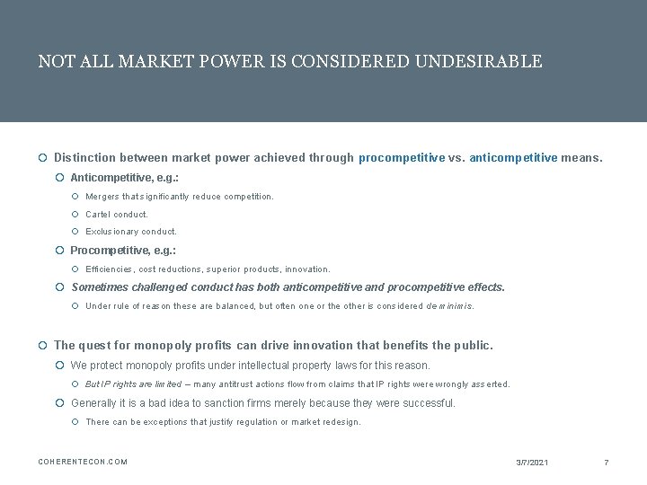 NOT ALL MARKET POWER IS CONSIDERED UNDESIRABLE Distinction between market power achieved through procompetitive