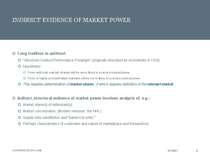 INDIRECT EVIDENCE OF MARKET POWER Long tradition in antitrust. “Structure-Conduct-Performance Paradigm” (originally described by