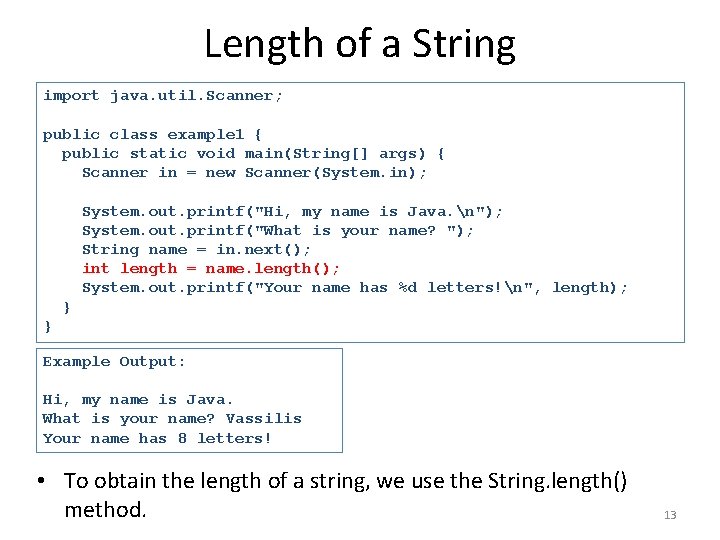 Length of a String import java. util. Scanner; public class example 1 { public