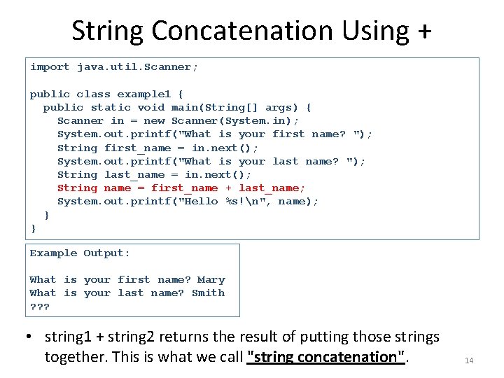 String Concatenation Using + import java. util. Scanner; public class example 1 { public