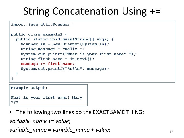 String Concatenation Using += import java. util. Scanner; public class example 1 { public